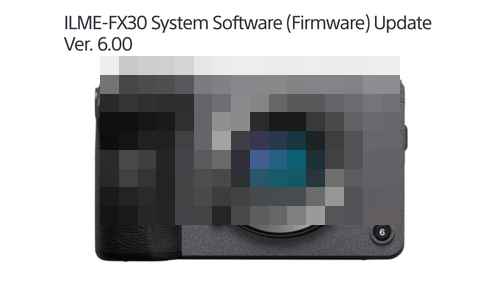 소니, FX30 버전 6.00 펌웨어 업데이트 소니, FX30 버전 6.00 펌웨어 업데이트 - 사진 1